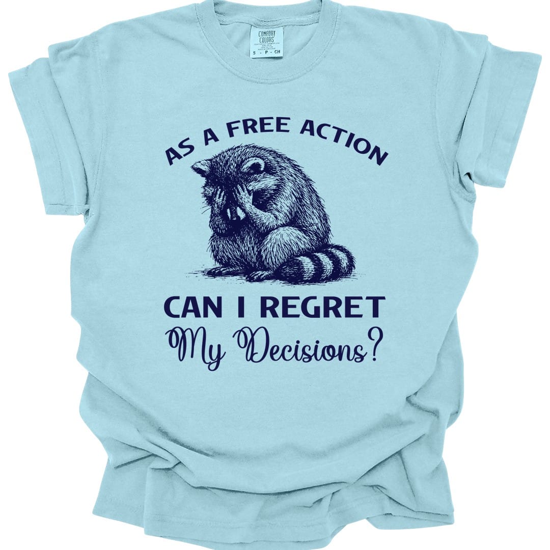 The same As A Free Action Can I Regret My Decisions design, on a chambray t-shirt.