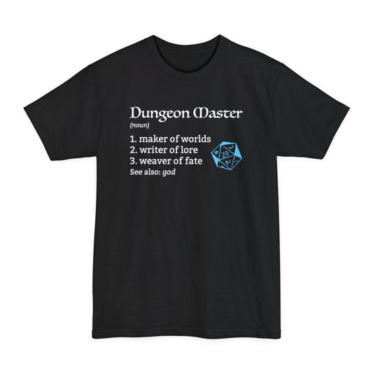 Black tall t-shirt. Set out like a dictionary entry. "Dungeon Master" heads it in a white medieval serif with "(noun)" beneath, then a numbered list reading "1. maker of worlds, 2. writer of lore, 3. weaver of fate", and a last line reading "See also: god". A sky-blue outlined twenty-sided die showing 20 floats to the right of the list. Mostly type, white with one blue accent.
