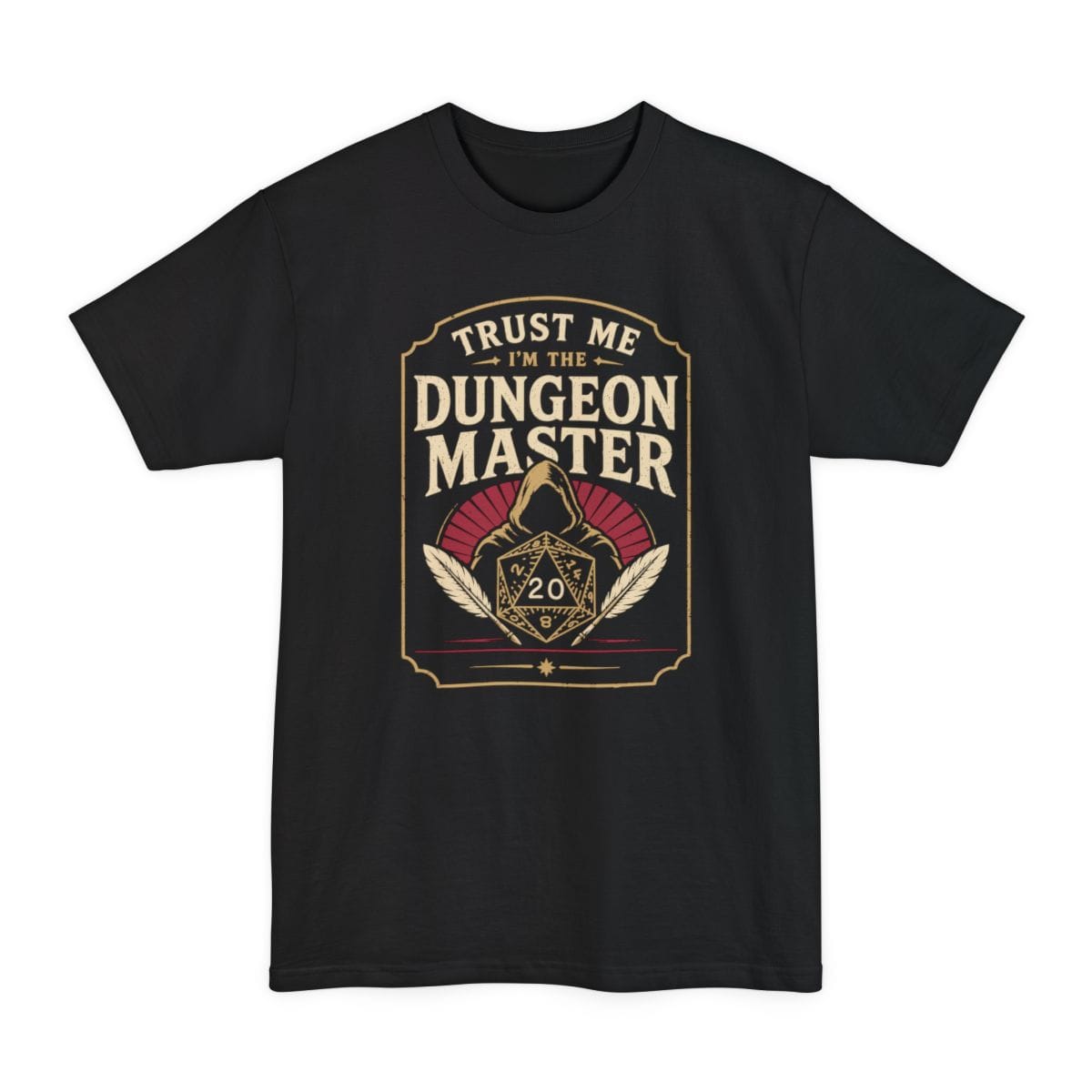 Black tall t-shirt. A tall cream badge with a ruled border. "Trust me" sits at the top, then "Dungeon Master" in large capitals. Below, a hooded figure looms behind a twenty-sided die showing 20, flanked by two quill feathers, with a dark red fan behind the hood. Vintage badge style in cream and deep red.
