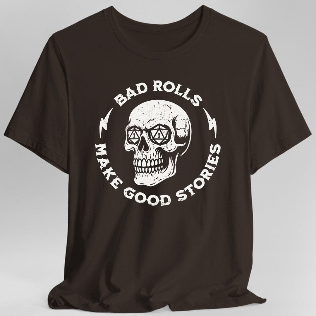 Printify T-Shirt Dark Chocolate / S Bad Rolls Make Good Stories T-Shirt