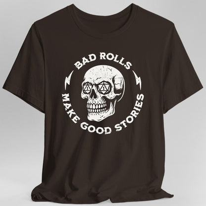 Printify T-Shirt Dark Chocolate / S Bad Rolls Make Good Stories T-Shirt