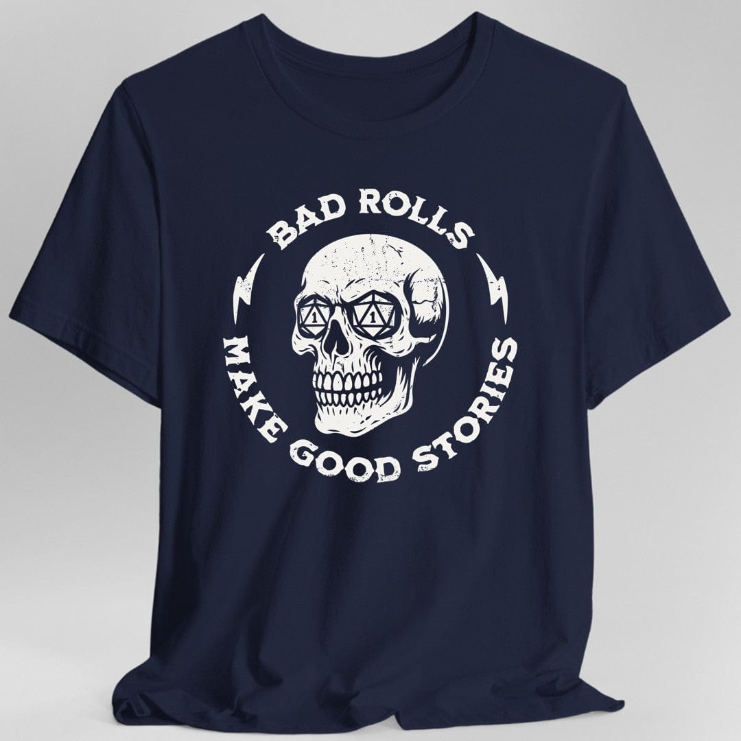 Printify T-Shirt Navy / S Bad Rolls Make Good Stories T-Shirt