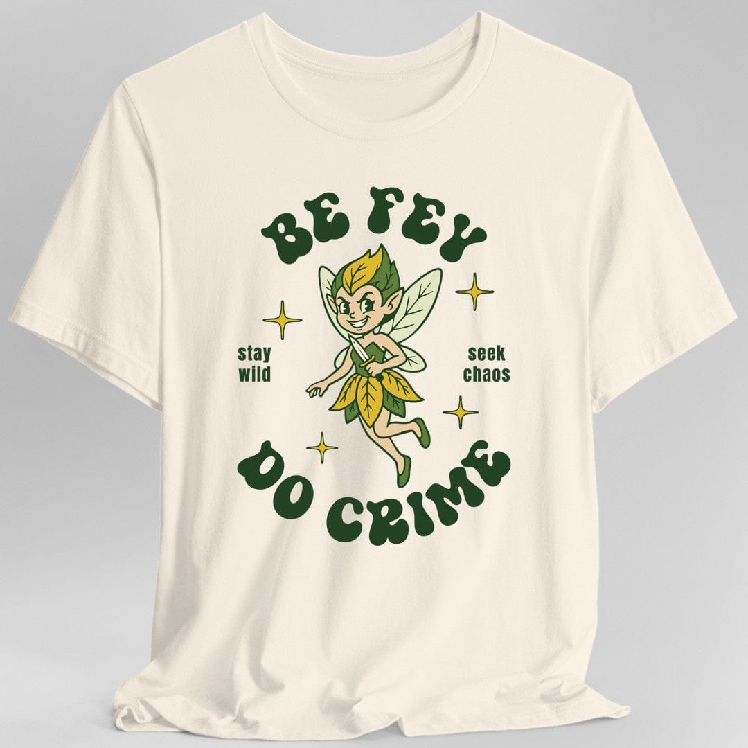 Printify T-Shirt Natural / S Be Fey Do Crime T-Shirt