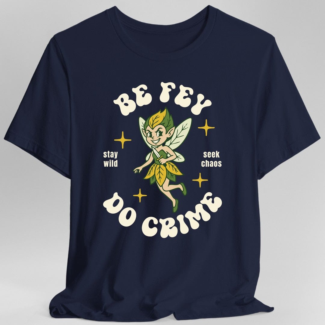 Printify T-Shirt Navy / S Be Fey Do Crime T-Shirt