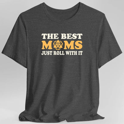 Printify T-Shirt Dark Heather / S Best Moms Roll With It