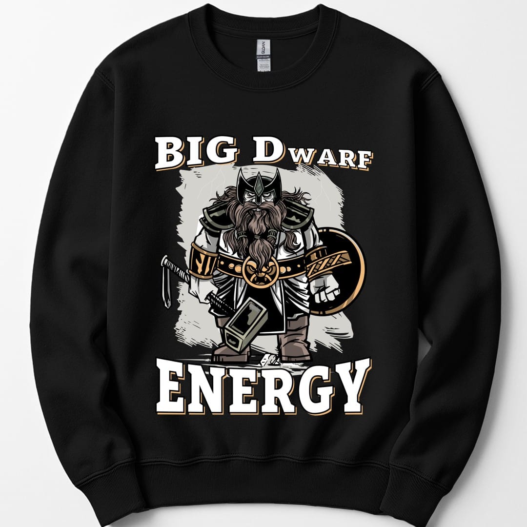 Black sweatshirt. Reads "BIG Dwarf" across the top and "ENERGY" across the bottom in bold white capitals outlined in gold. Between them stands a scowling dwarf warrior in a horned helm with a huge braided beard, heavy black and gold armor, a round shield on one arm and a massive war hammer resting head down at his feet. A rough pale gray brushstroke sits behind him. Bold cartoon style in white, black, gray and gold.