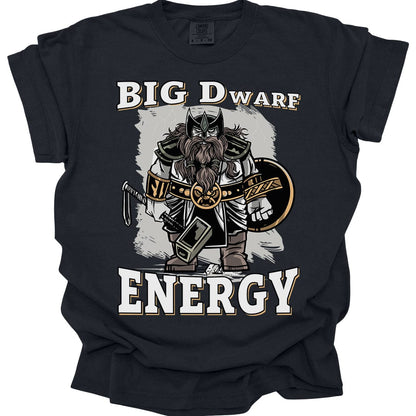Printify T-Shirt Black / S Big D (Dwarf) Energy T-Shirt - Funny Fantasy Dwarf Tee - Comfort Colors