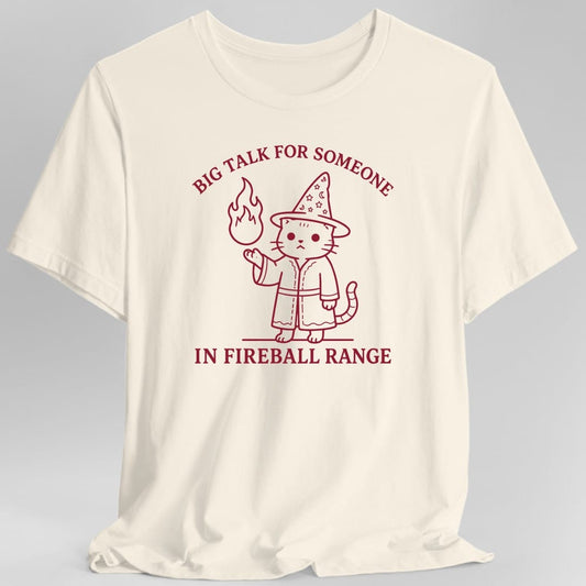 Printify T-Shirt Natural / S Big Talk for Someone in Fireball Range T-Shirt
