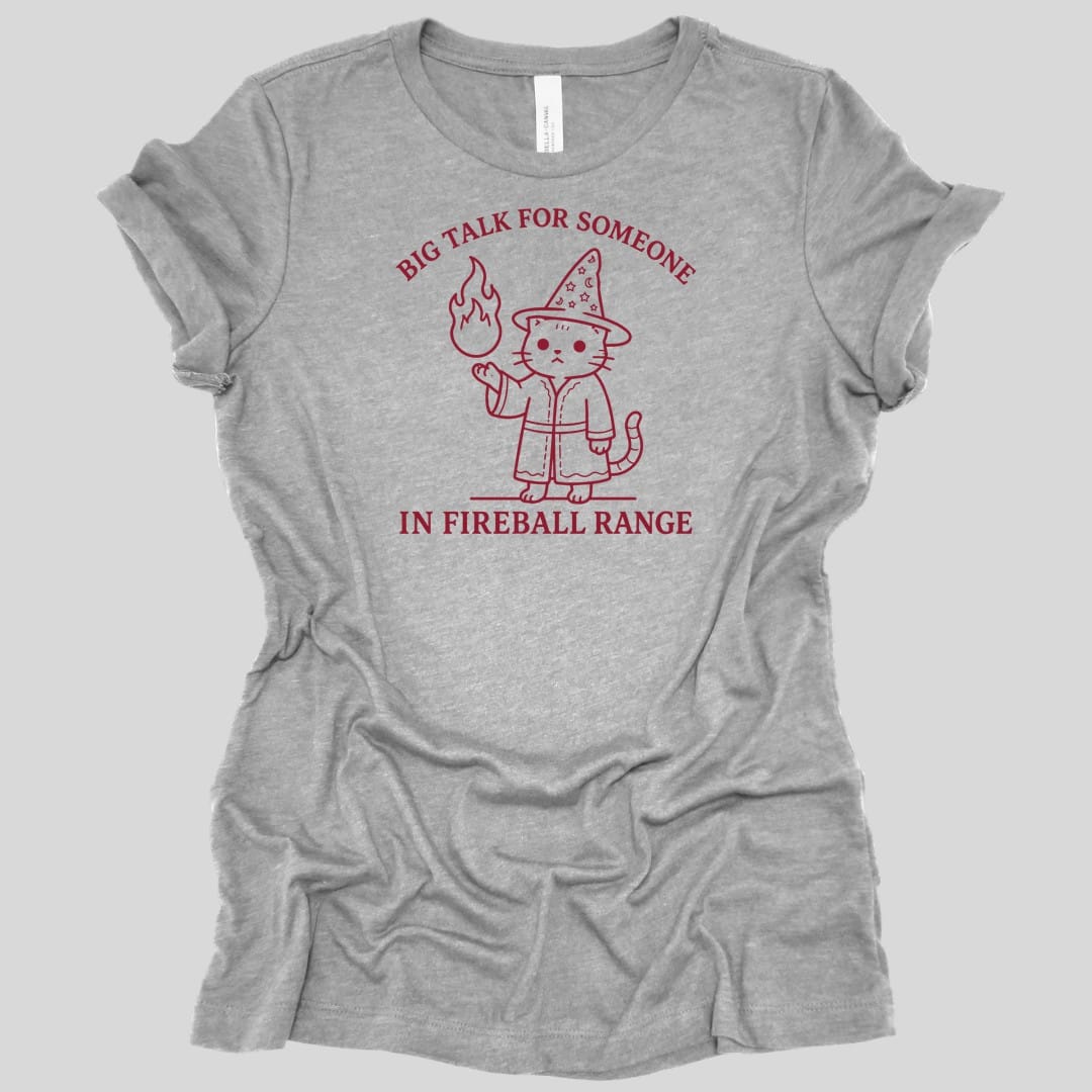 The same Big Talk for Someone in Fireball Range cat design, on an athletic heather women's t-shirt.
