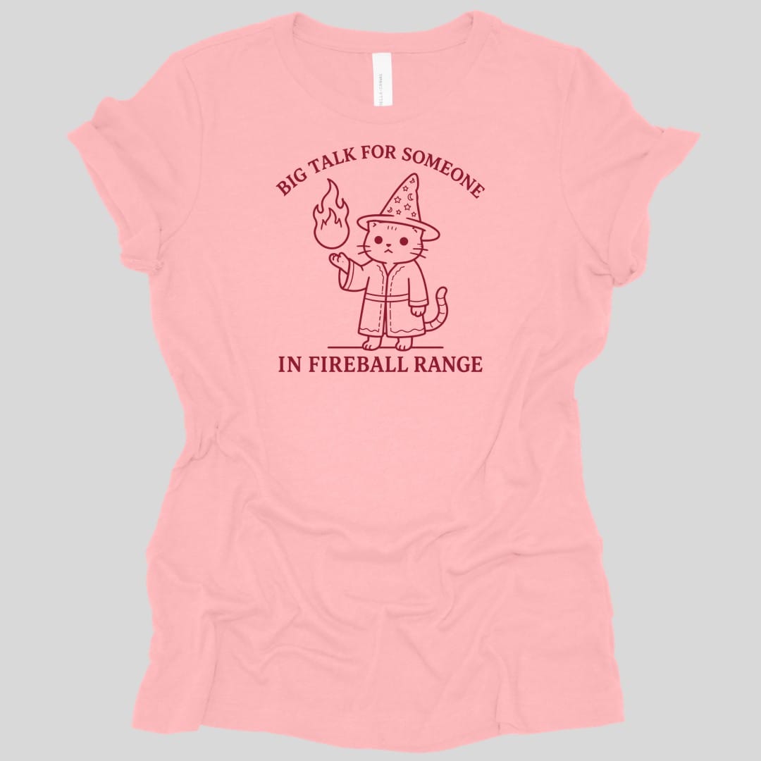 The same Big Talk for Someone in Fireball Range cat design, on a pink women's t-shirt.