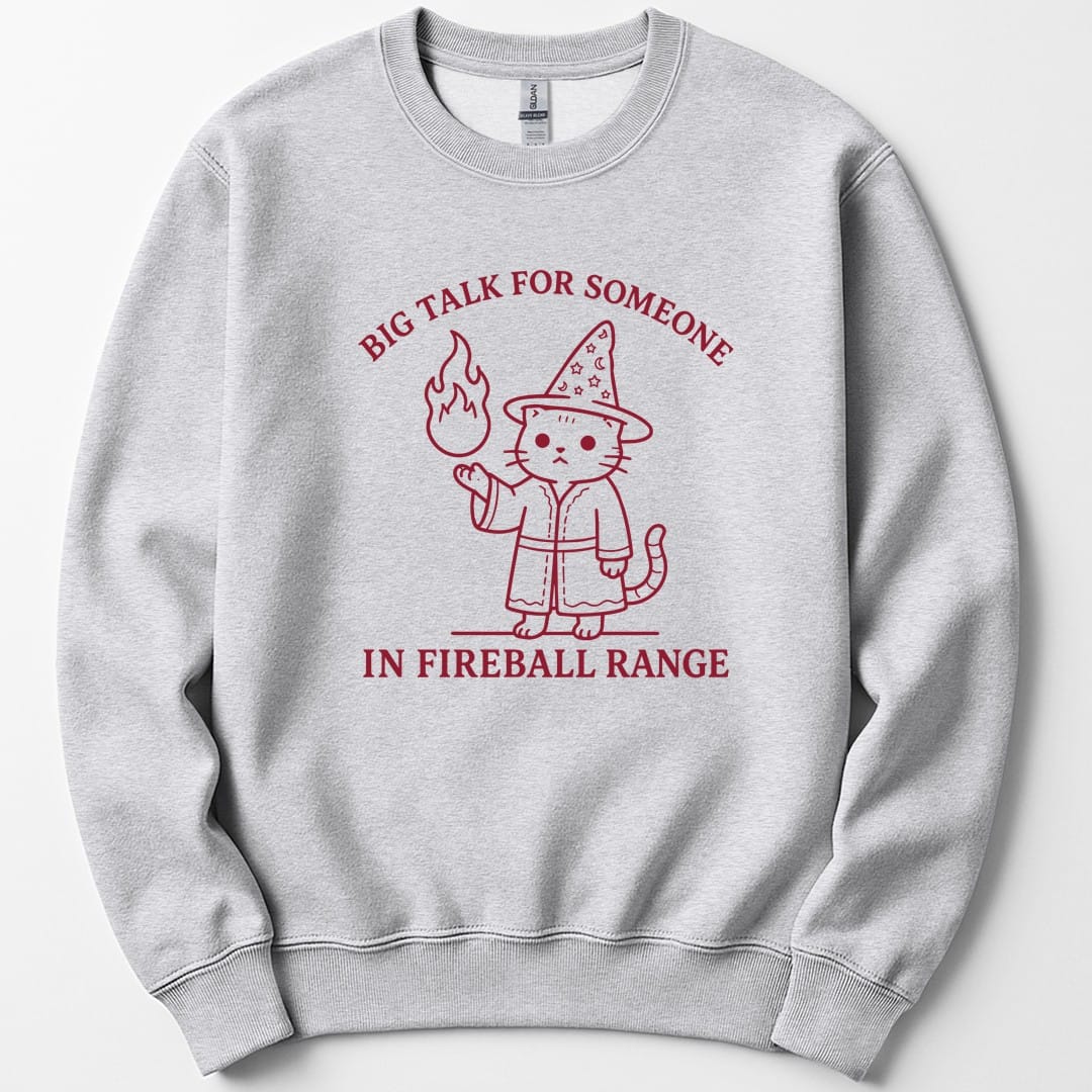 The same Big Talk for Someone in Fireball Range cat design, on an ash sweatshirt.