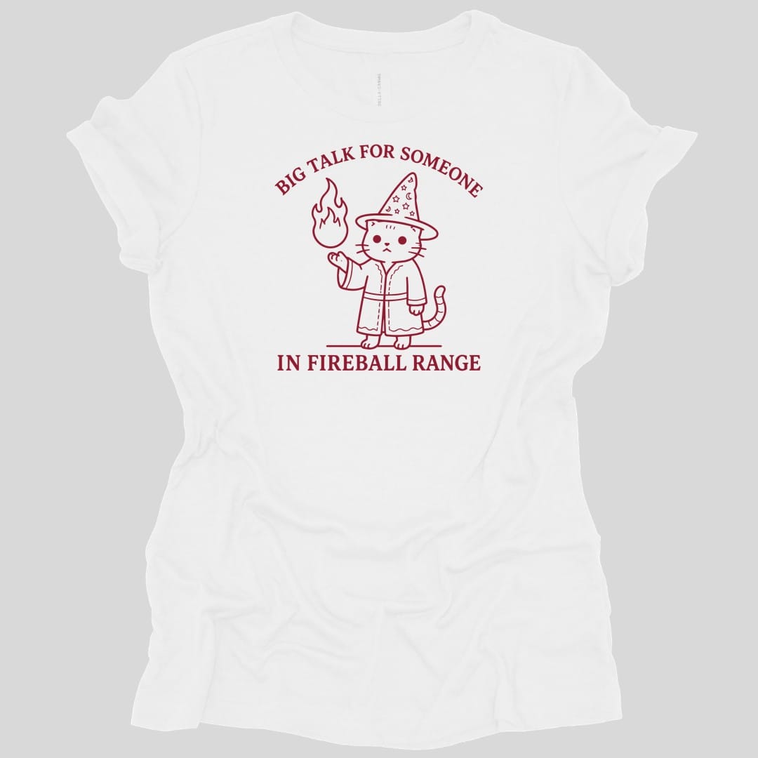 The same Big Talk for Someone in Fireball Range cat design, on a white women's t-shirt.