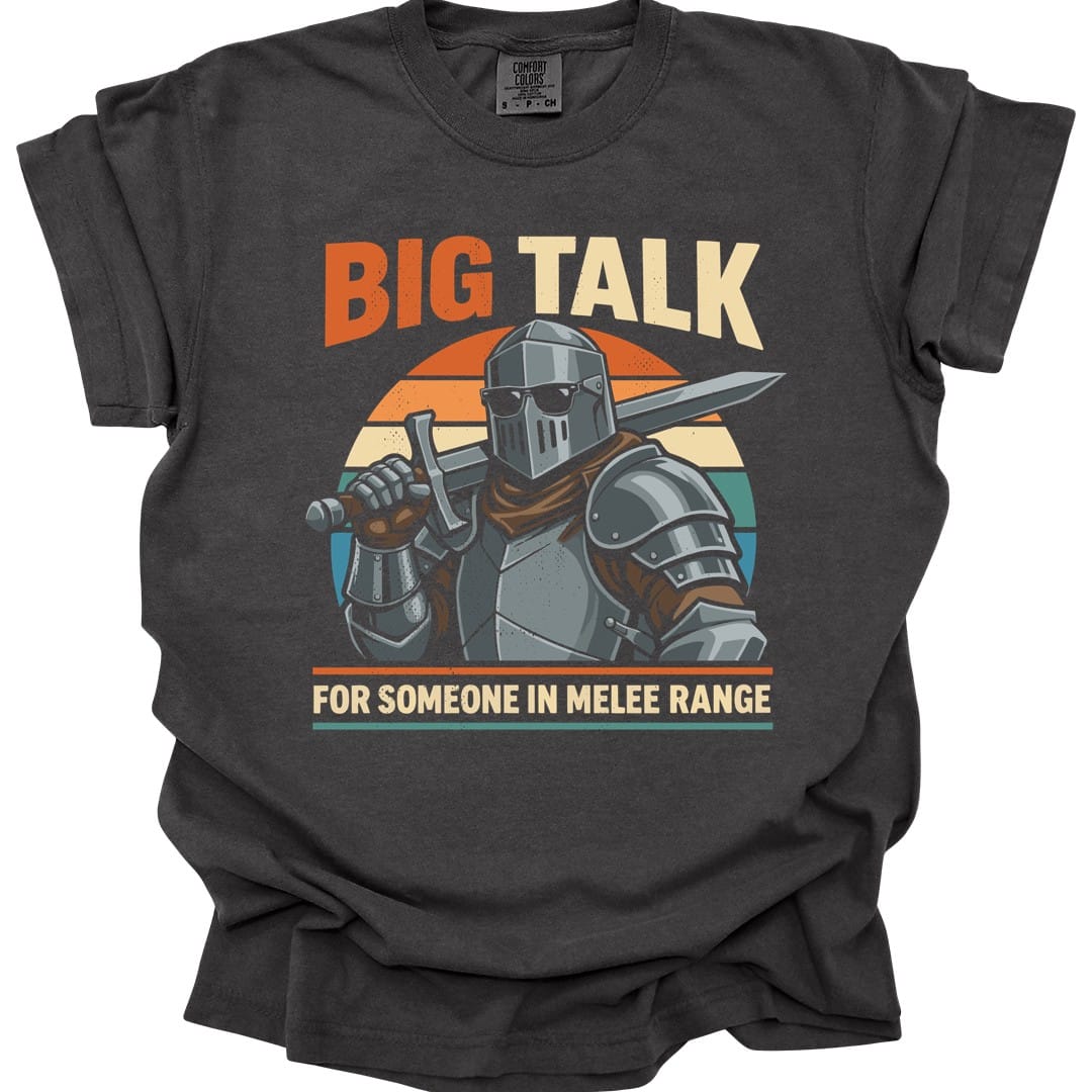 Printify T-Shirt Pepper / S Big Talk For Someone in Melee Range T-shirt - Comfort Colors
