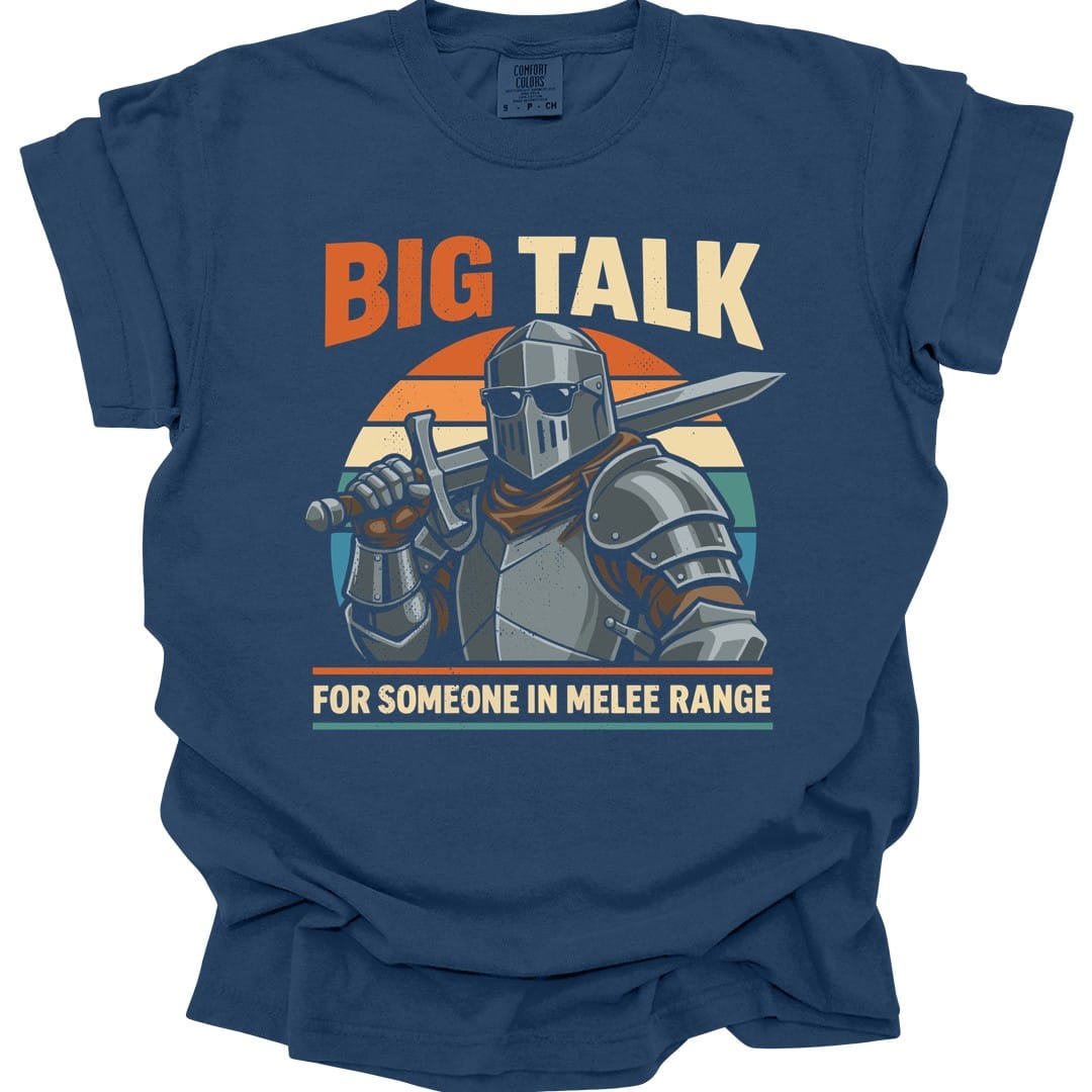 Printify T-Shirt True Navy / S Big Talk For Someone in Melee Range T-shirt - Comfort Colors