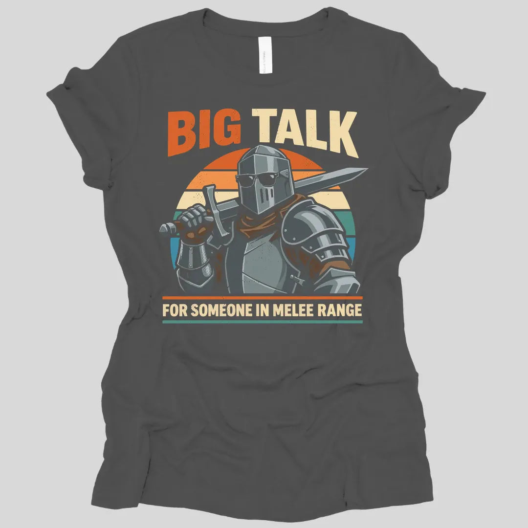 Printify T-Shirt Asphalt / S Big Talk For Someone in Melee Range Women's T-shirt