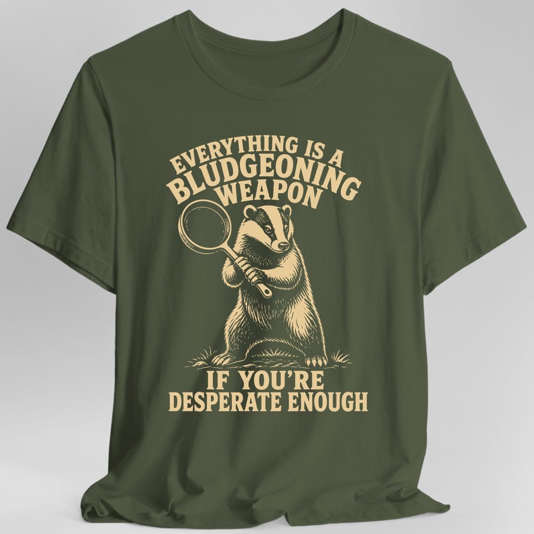 The same Bludgeoning Weapon badger design, on a military green t-shirt.