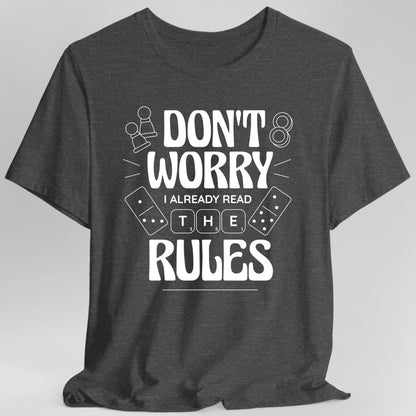 The same I Already Read The Rules design, on a dark heather t-shirt.