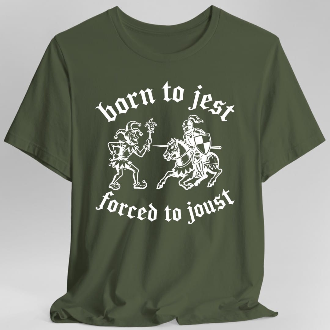 The same Born to Jest design, on a military green t-shirt.