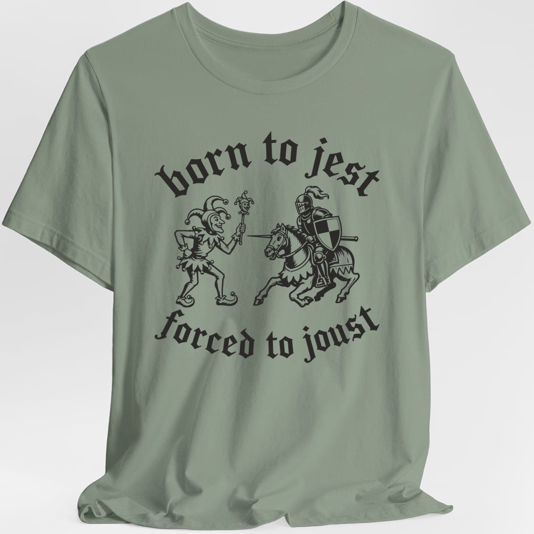 The same Born to Jest design, on a sage t-shirt.