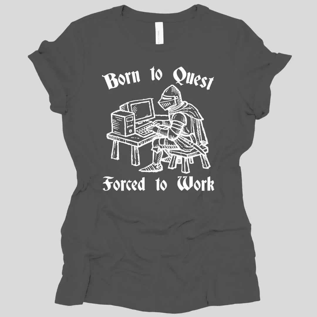 Printify T-Shirt Asphalt / S Born to Quest Forced to Work Women's T-shirt
