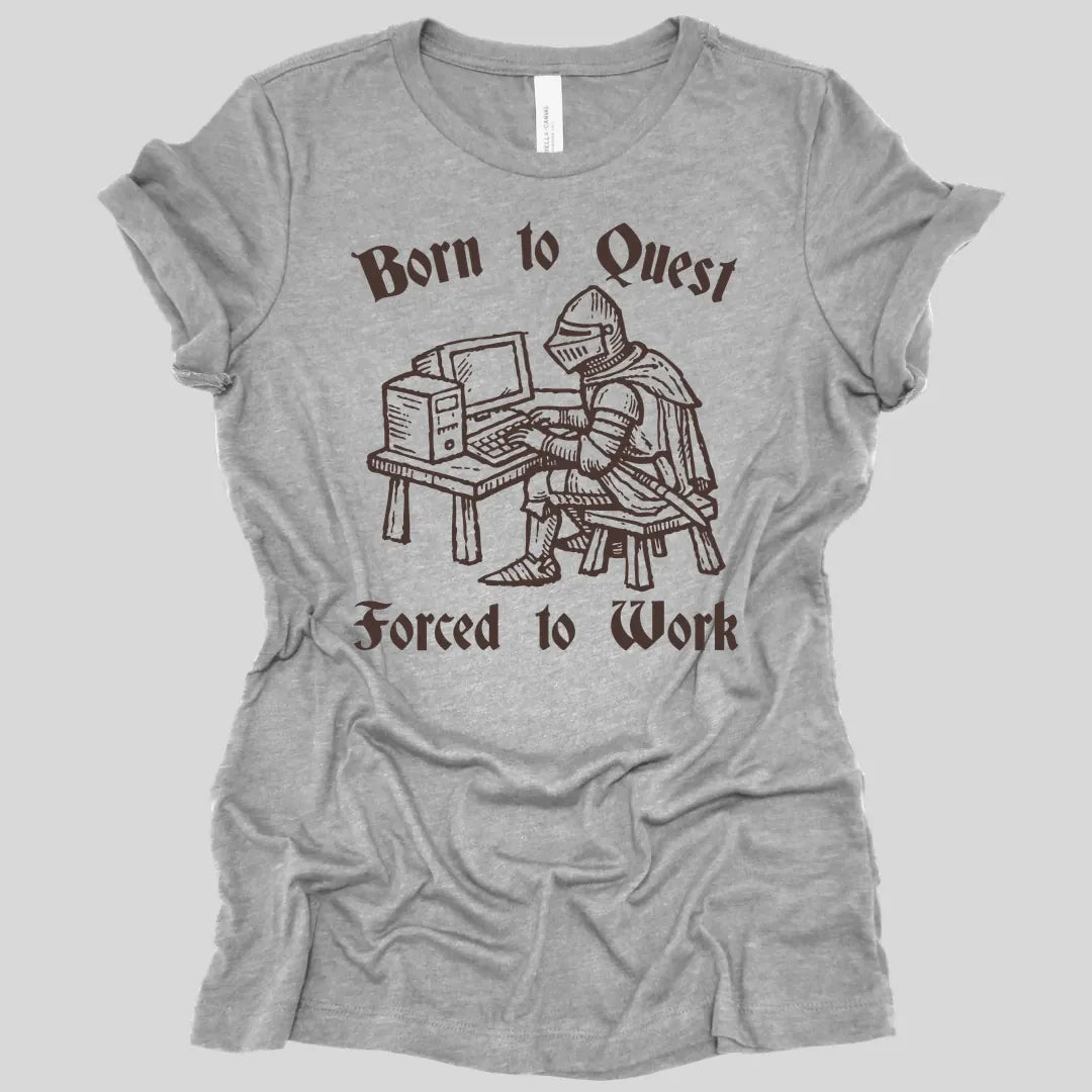 Printify T-Shirt Athletic Heather / S Born to Quest Forced to Work Women's T-shirt