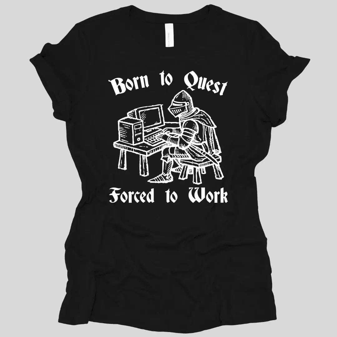 Printify T-Shirt Black / S Born to Quest Forced to Work Women's T-shirt
