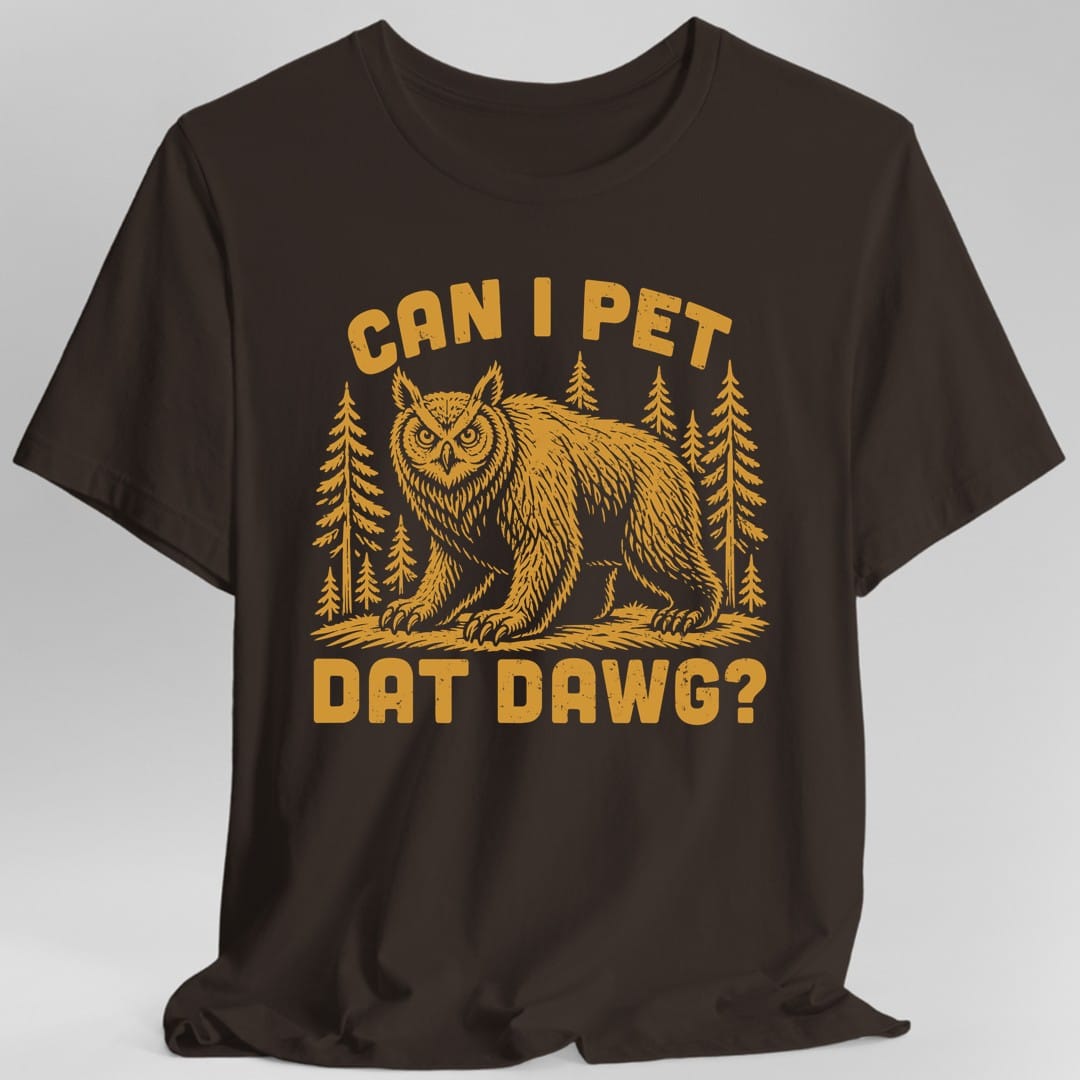 The same Can I Pet Dat Dawg owlbear design, on a dark chocolate t-shirt.