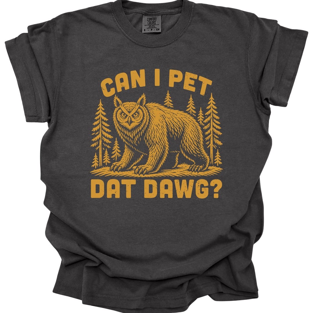 The same Can I Pet Dat Dawg owlbear design, on a pepper t-shirt.
