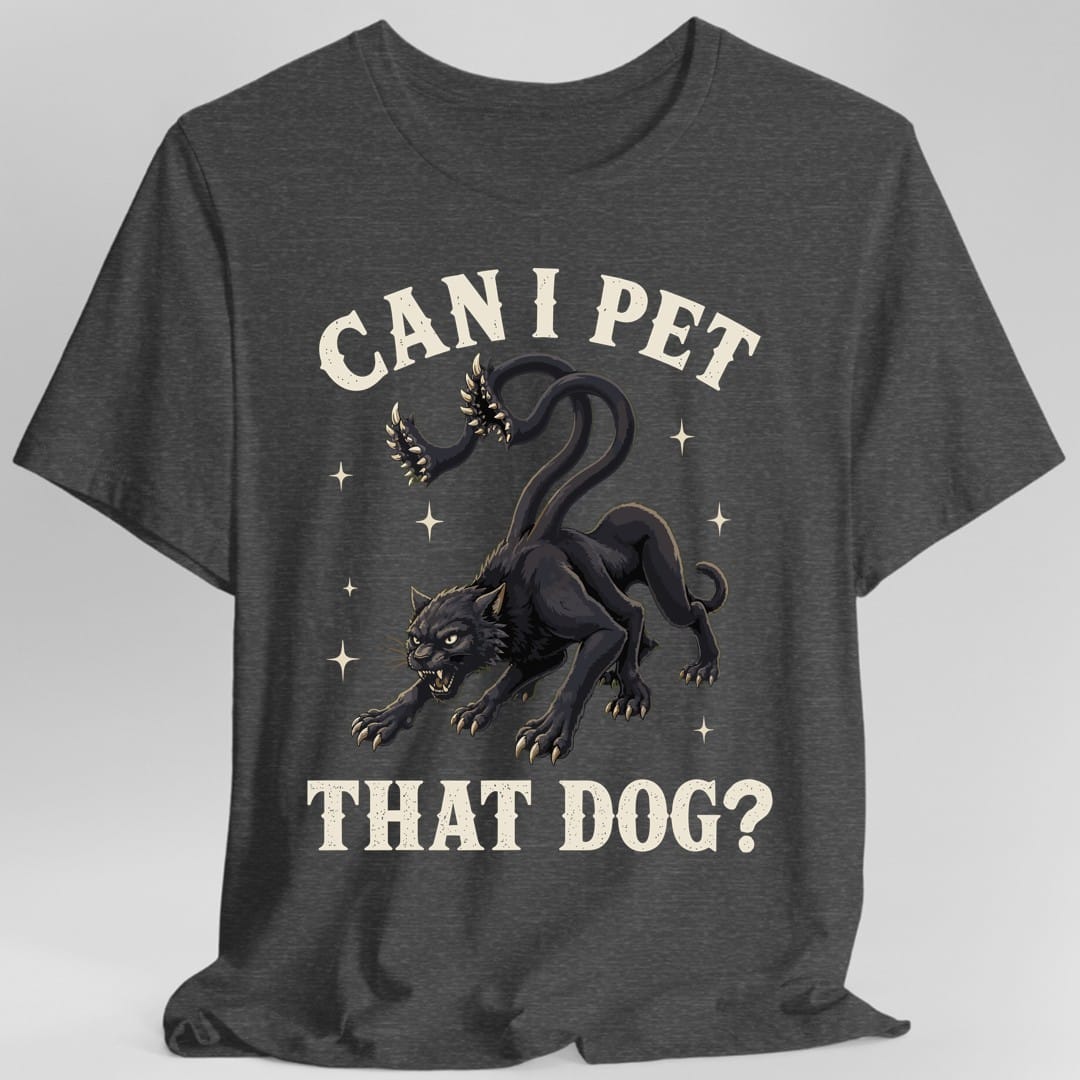 The same Can I Pet That Dog displacer beast design, on a dark heather t-shirt.