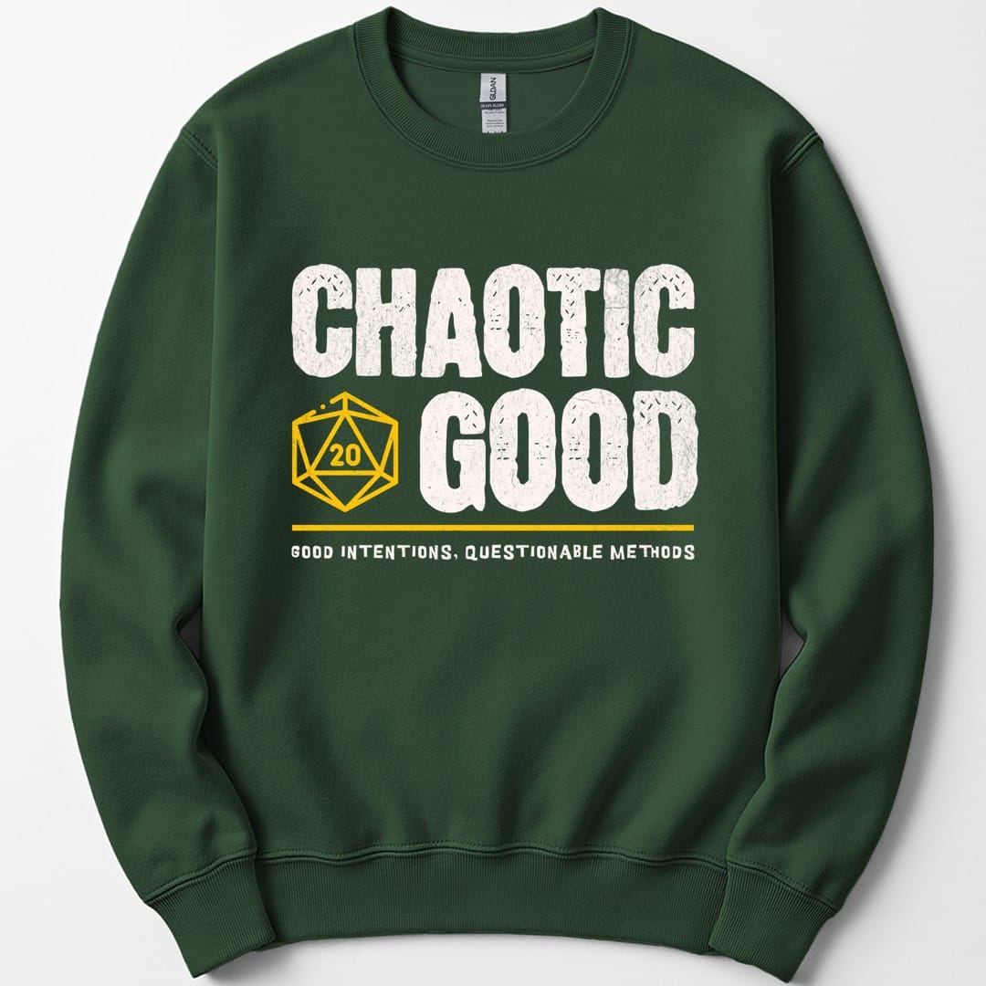 The same Chaotic Good design, on a forest green sweatshirt.