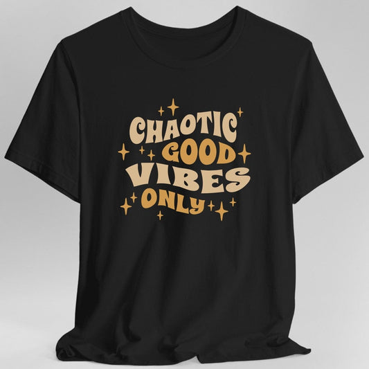 Printify T-Shirt Black / S Chaotic Good Vibes Only T-Shirt