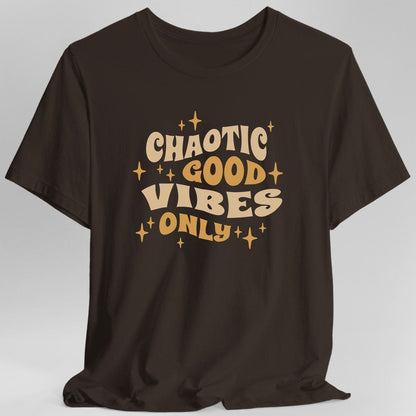Printify T-Shirt Dark Chocolate / S Chaotic Good Vibes Only T-Shirt