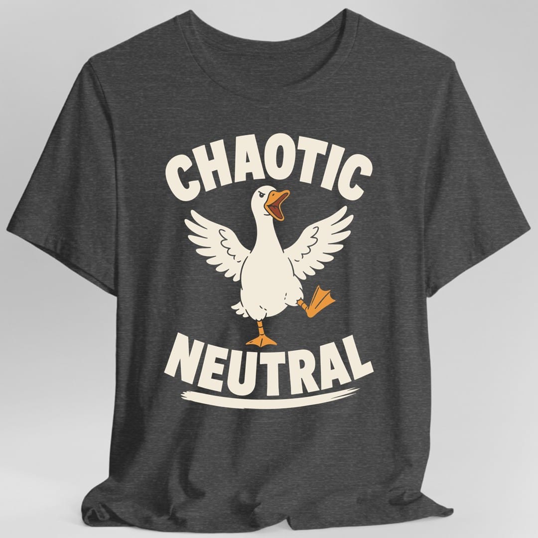 The same Chaotic Neutral Goose design, on a dark heather t-shirt.