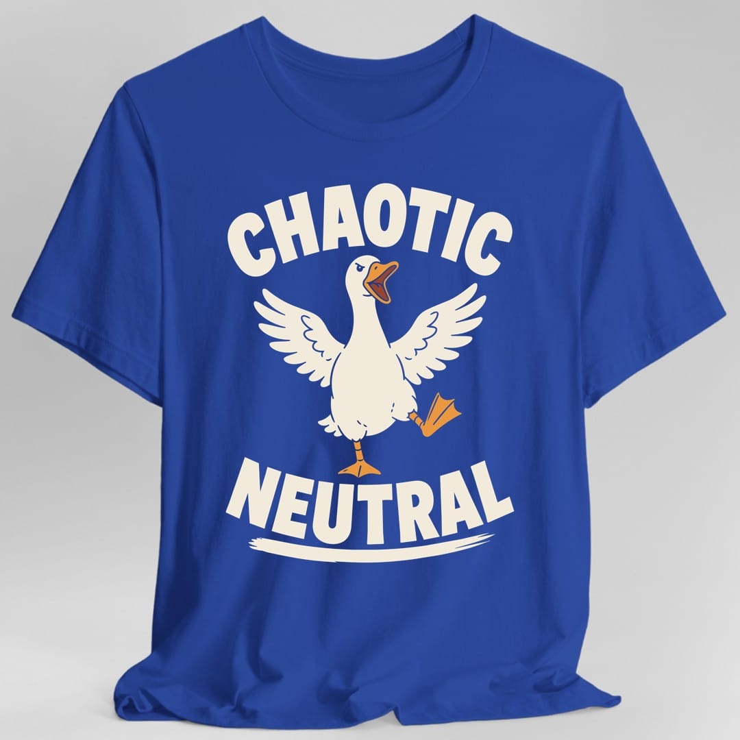 The same Chaotic Neutral Goose design, on a royal t-shirt.
