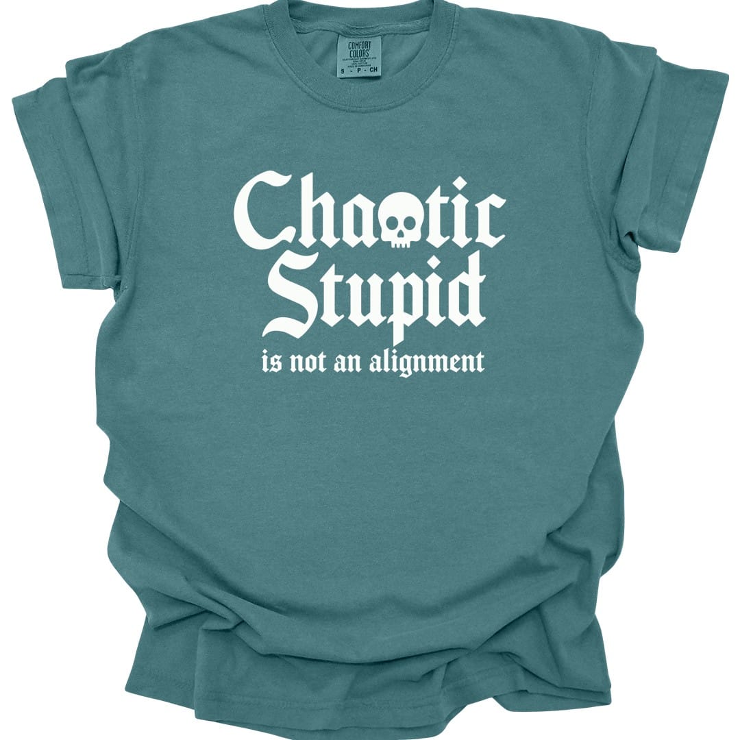 The same Chaotic Stupid design, on a blue spruce t-shirt.