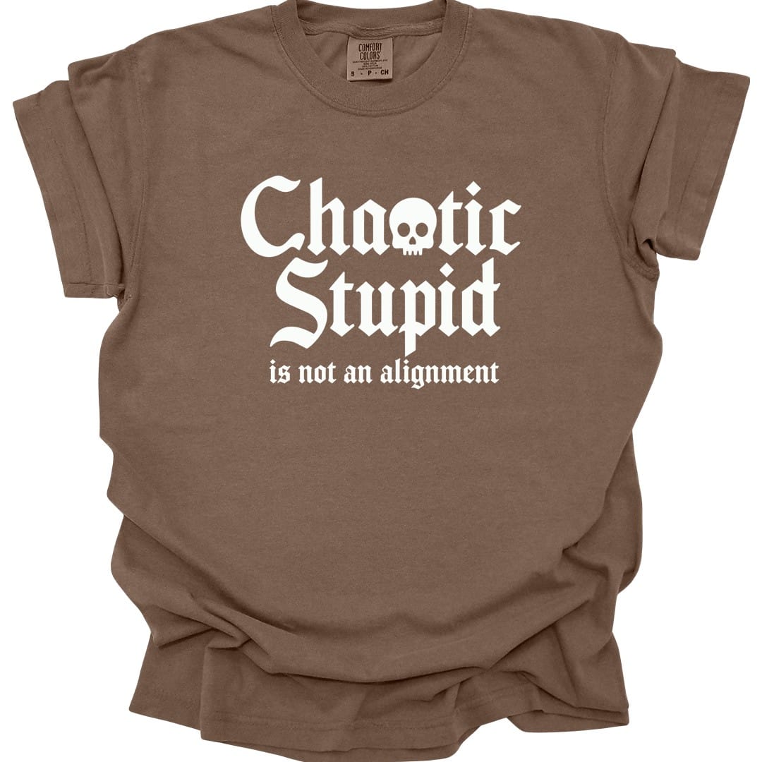 The same Chaotic Stupid design, on an espresso t-shirt.