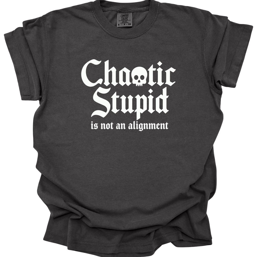 The same Chaotic Stupid design, on a pepper t-shirt.