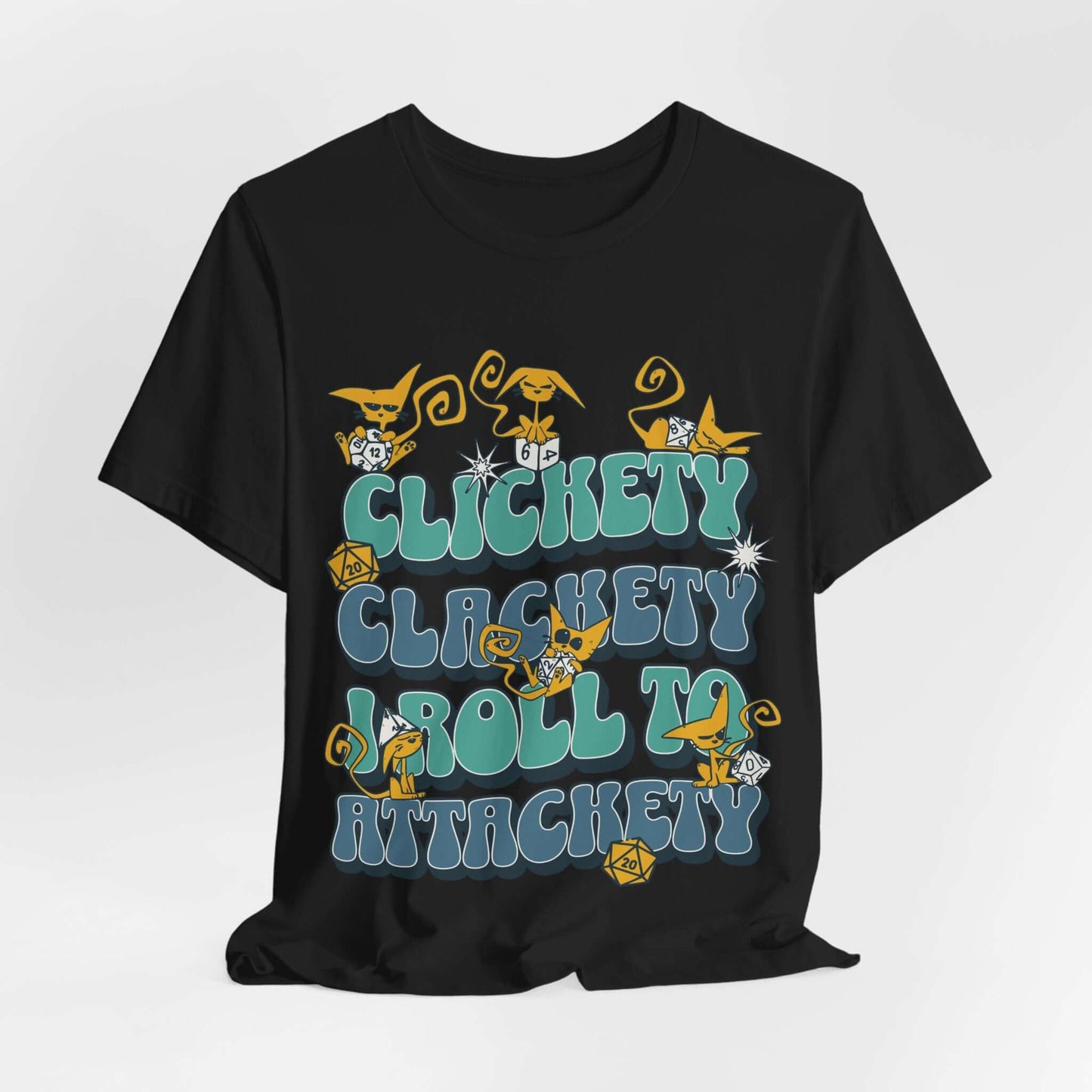 Printify T-Shirt Black / S Clickety Clackety I Roll To Attackety Cat Dice T-Shirt