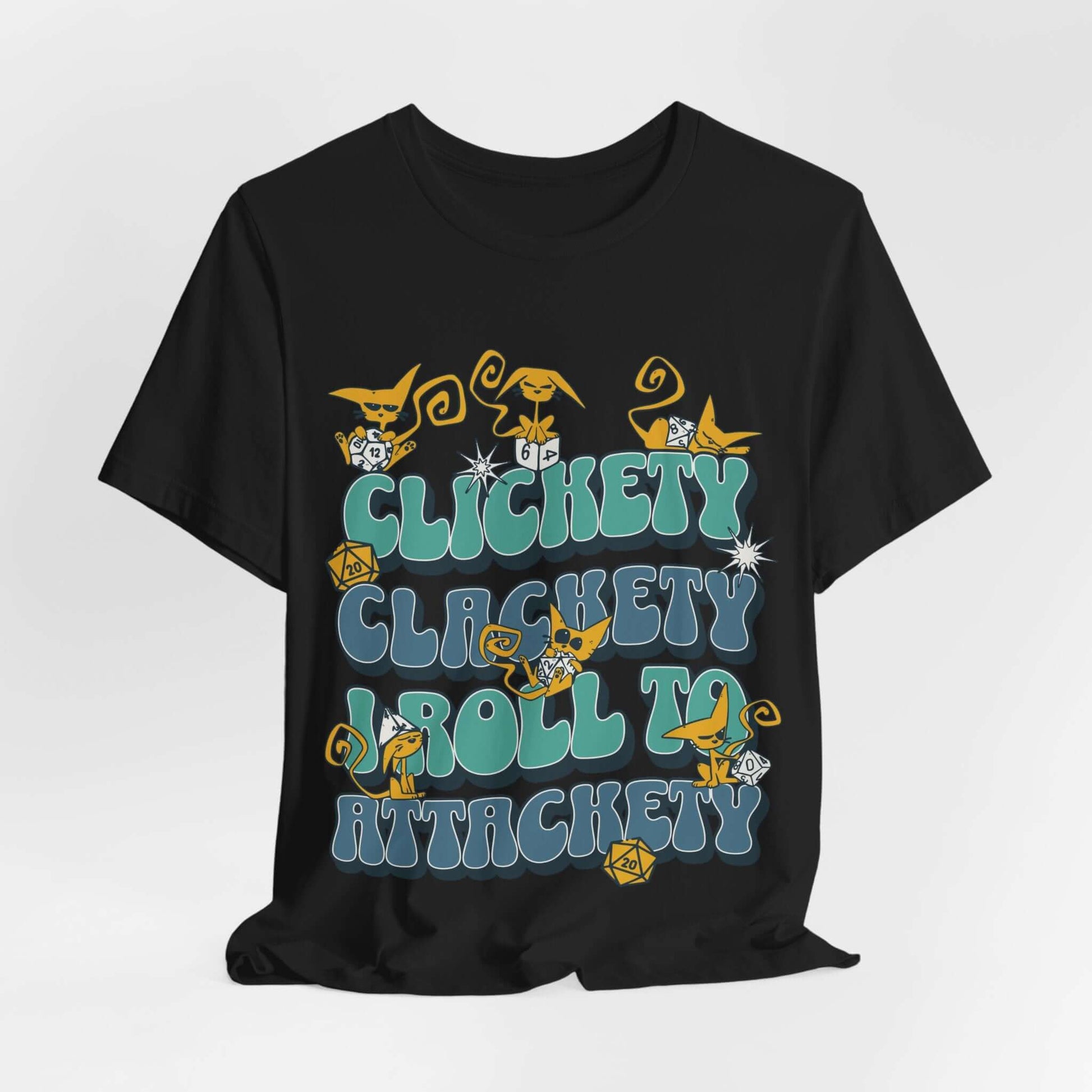 Printify T-Shirt Black / S Clickety Clackety I Roll To Attackety Cat Dice T-Shirt