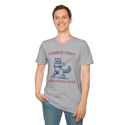 Printify T-Shirt Combat First Questions Later T-Shirt