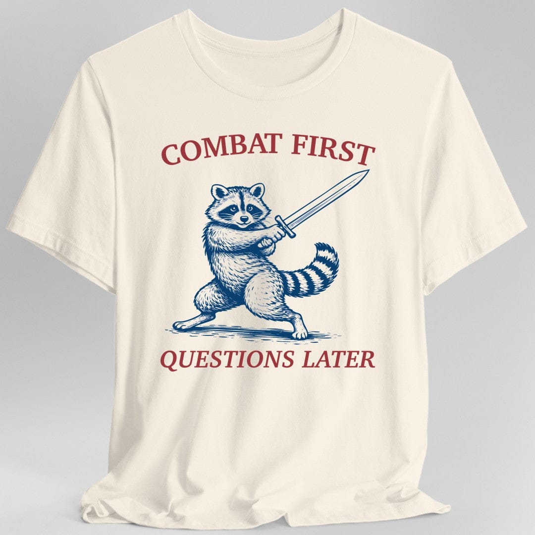 Printify T-Shirt Natural / S Combat First Questions Later T-Shirt