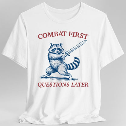 Printify T-Shirt White / S Combat First Questions Later T-Shirt