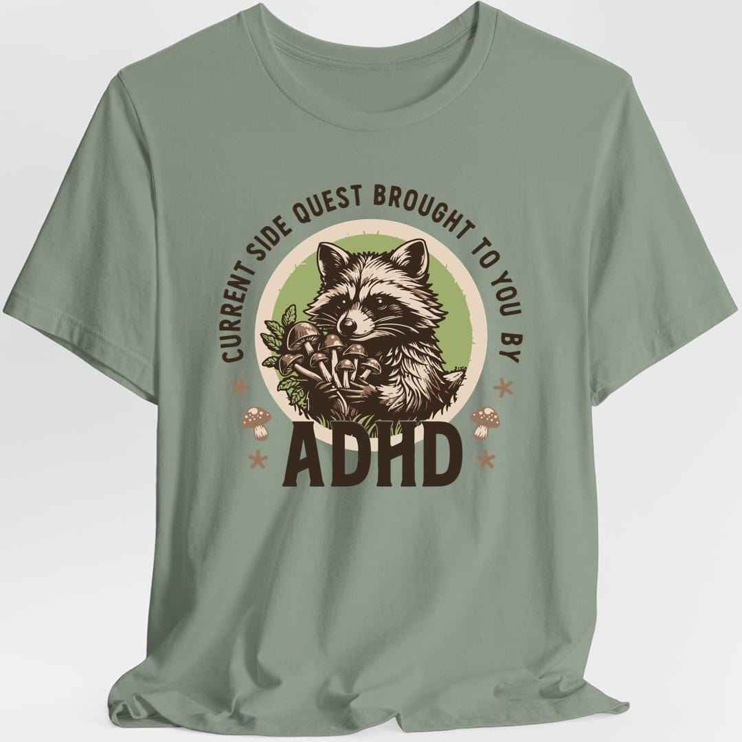 Printify T-Shirt Sage / S Current Side Quest Brought to You By ADHD Raccoon T-Shirt