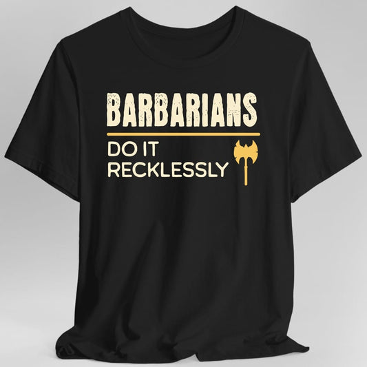 Printify T-Shirt Black / S D&D Barbarians Do It Recklessly Shirt