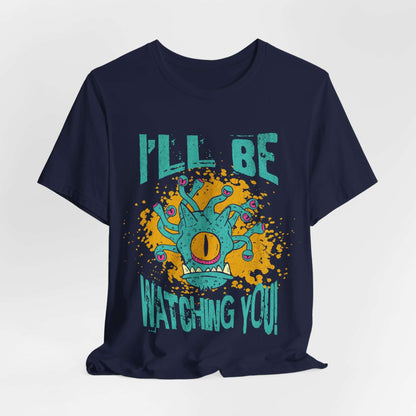 Printify T-Shirt Navy / S D&D Beholder T-shirt - I'll Be Watching You