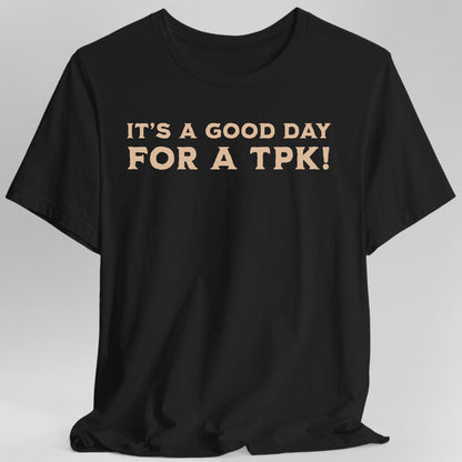 Printify T-Shirt Black / S D&D DM Shirt- It's a Good Day for A TPK