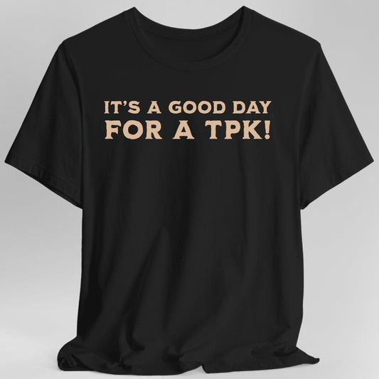Printify T-Shirt Black / S D&D DM Shirt- It's a Good Day for A TPK