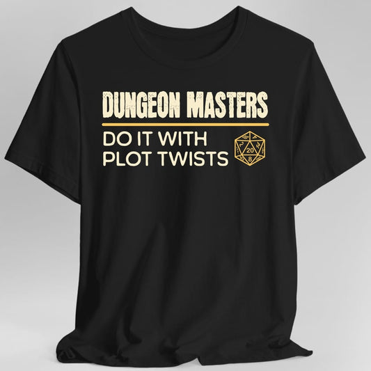 Printify T-Shirt Black / S D&D Dungeon Masters Do It With Plot Twists Shirt