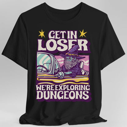 Printify T-Shirt D&D Get In Loser T-shirt