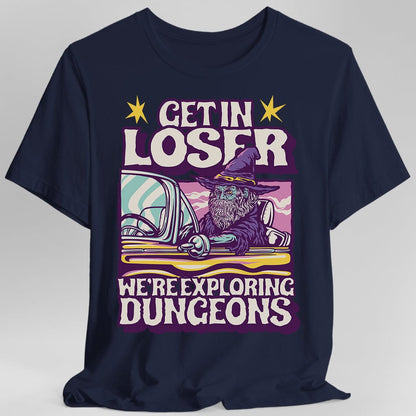 Printify T-Shirt D&D Get In Loser T-shirt